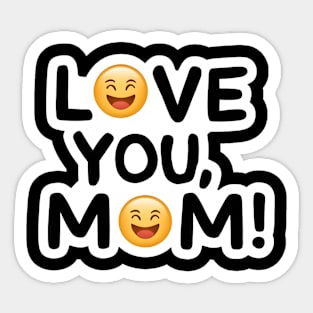 Love you Mom Sticker